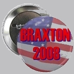 Campaign button - Braxton for President, 2008